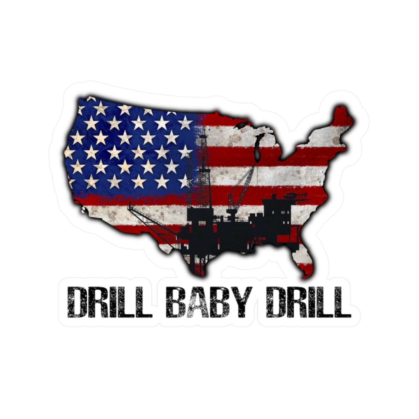 Drill Baby Drill Sticker