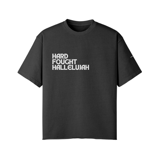 Hard Fought Hallelujah Tee